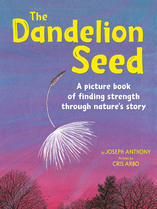 Title details for The Dandelion Seed by Joseph Anthony - Available